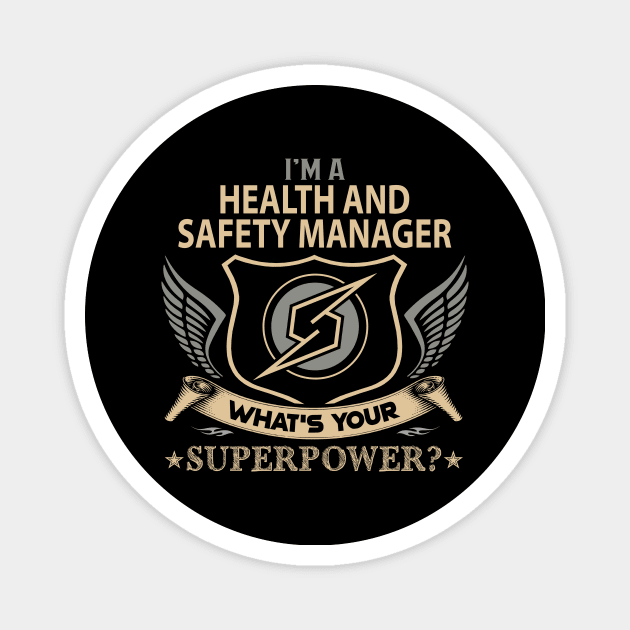 Health And Safety Manager T Shirt - Superpower Gift Item Tee Magnet by Cosimiaart